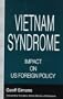 Vietnam Syndrome: The Impact on Us Foreign Policy