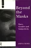 Beyond the Masks: Race, Gender and Subjectivity (Critical Psychology)