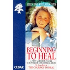 Beginning to Heal: a First Book for Survivors of Child Sexual Abuse