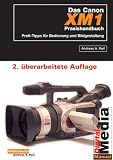 cover of Das Canon XM1 Praxishandbuch.Profi-Tipps für Bedienung und Bildgestaltung
