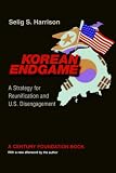 Korean Endgame: A Strategy for Reunification and U.S. Disengagement (Century Foundation Book)