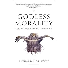 Godless Morality: Keeping Religion Out of Ethics