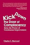 Kick Down the Door of Complacency: Seize the Power of Continuous Improvement