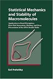 Statistical Mechanics and Stability of Macromolecules: Application to Bond Disruption, Base Pair Separation, Melting, and Drug Dissociation of the DNA Double Helix