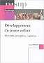 D�veloppement du jeune enfant : Motricit�, perception, cognition