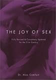 The Joy of Sex: Fully Revised & Completely Updated for the 21st Century Alex Comfort