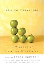 Risking Everything: 110 Poems of Love and Revelation