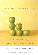 Risking Everything: 110 Poems of Love and Revelation