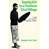 Family Life in a Northern Thai Village: A Study in the Structural Significance of Women