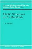 Elliptic Structures on 3-Manifolds