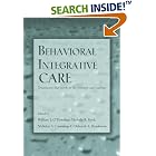Behavioral Integrative Care: Treatments That Work in the Primary Care Setting by William T. O'Donohue, Michelle R. Byrd, Nicholas A. Cummings, and Deborah A. Henderson