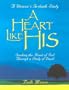 A Heart Like His: Seeking the Heart of God Through a Study of David