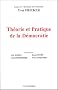 Th�orie et Pratique de la D�mocratie