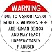 Warning : Due to a Shortage of Robots , Workers Here are Human Beings and may React Unpredicatably if Abused PINBACK BUTTON 1.25