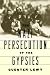 The Nazi Persecution of the Gypsies
