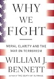 Why We Fight: Moral Clarity and the War on Terrorism