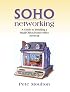 SOHO Networking: A Guide to Installing a Small-Office/Home-Office Network