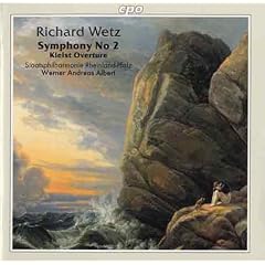 Richard Wetz: Symphony No. 2; Kleist Overture