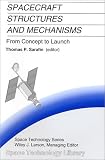 Spacecraft Structures and Mechanisms from Concept to Launch (The Space Technology Library)