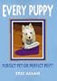 Every Puppy: Perfect Pet or Perfect Pest?