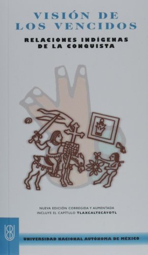 By Miguel Leon-Portilla Vision de los vencidos/ Viewpoint of the Defeated (Biblioteca Del Estudiante Universitario) (Spanish (Updated) [Paperback]