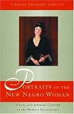 Portraits Of The New Negro Woman : Visual And Literary  Culture In The Harlem Renaissance