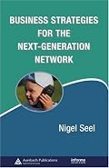 Business Strategies for the Next-Generation Network (Informa Telecoms & Media)