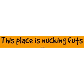 This place is nucking futs Large Bumper Sticker