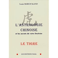 L'Astrologie chinoise et les secrets de votre destin�e, Le tigre