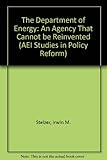 The Department of Energy : an agency that cannot be reinvented