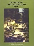 The Roman and Late Roman City: The International Conference, Veliko Turnovo 26-30 July 2000