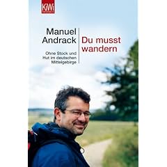 Du musst wandern. Ohne Stock und Hut im deutschen Mittelgebirge