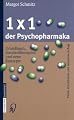 1 x 1 der Psychopharmaka: Grundlagen, Standardtherapien und neue Konzepte (German Edition)