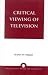 Critical Viewing of Television