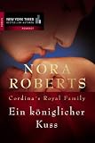 Ein k&ouml;niglicher Kuss - Cordina's Royal Family. - Nora                  Roberts
