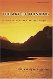 The art of thinking: A guide to critical and creative thought