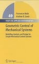 Geometric Control of Mechanical Systems: Modeling, Analysis, and Design for Simple Mechanical Control Systems