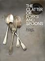 The Clatter of Forks and Spoons: Honest, Happy Food