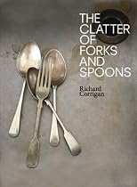 The Clatter of Forks and Spoons: Honest, Happy Food