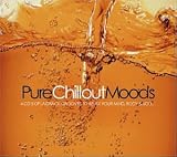 Review Various Artists  / Pure Chillout Moods: Laidback Grooves to Relax Your Mind Body and Soul