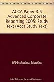 ACCA, for exams in 2006. Paper 3.6, Advanced corporate reporting (UK)
