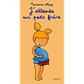 J'attends un petit frere