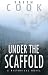 Under the Scaffold: And What Happened to Tom Whittaker
