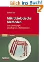 Mikrobiologische Methoden: Eine Einf�hrung in grundlegende Arbeitstechniken