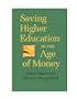 Saving Higher Education in the Age of Money