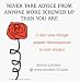 Search : Never Take Advice From Anyone More Screwed Up Than You Are