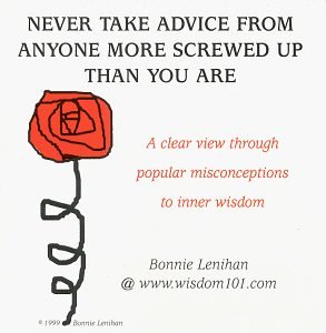 Buy Never Take Advice From Anyone More Screwed Up Than You Are online at Discounted New and Used prices. Delivered to your door with Childrens Toyshop.com