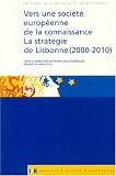 Vers une société européenne de la connaissance : La stratégie de Lisbonne (2000-2010)