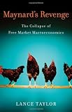 Maynard's revenge : the collapse of free market macroeconomics
