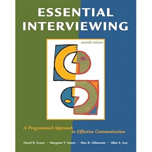 Essential Interviewing: A Programmed Approach to Effective Communication by David R. Evans, Margaret T. Hearn, Max R. Uhlemann, and Allen E. Ivey